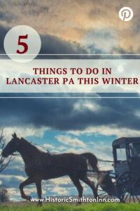5 Winter Things to Do in Lancaster PA, Historic Smithton Inn